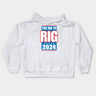 Too Big To Rig Saying Trump 2024 Funny Trump Quote Kids Hoodie